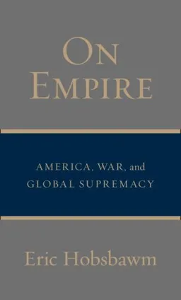 On Empire: America, War, and Global Supremacy