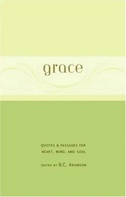 Grace: Quotes & Passages for Heart, Mind, and Soul