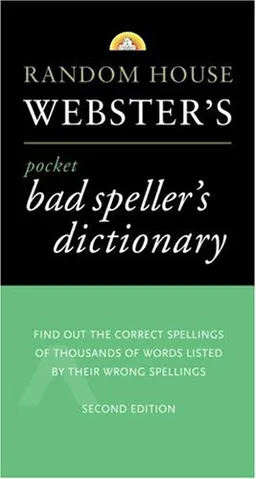 Random House Webster's Pocket Bad Speller's Dictionary: Second Edition (Pocket Reference Guides)