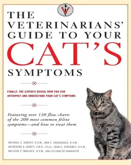 The Veterinarians' Guide to Your Cat's Symptoms (Veterinarians Guide)