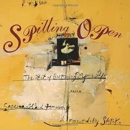 Spilling Open: The Art of Becoming Yourself
