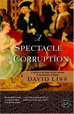 A Spectacle of Corruption: A Novel