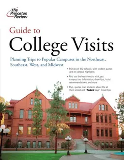 עטיפת הספר Guide to College Visits: Planning Trips to Popular Campuses in the Northeast, Southeast, West, and Midwest (College Admissions Guides) מאת Princeton Review