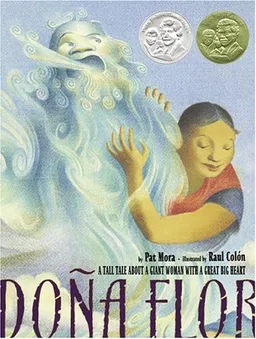 Dona Flor: A Tall Tale About a Giant Woman with a Great Big Heart (Pura Belpre Medal Book Illustrator (Awards))