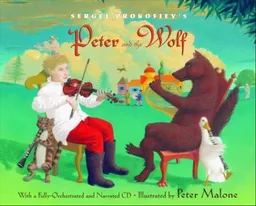 Sergei Prokofiev's Peter and the Wolf: With a Fully-Orchestrated and Narrated CD