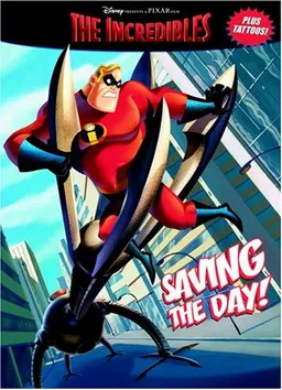 Saving the Day! (The Incredibles Coloring Book plus Tattoos)