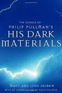 The Science of Philip Pullman's His Dark Materials