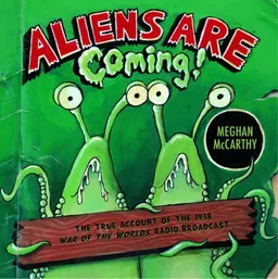 Aliens Are Coming!: The True Account Of The 1938 War Of The Worlds Radio Broadcast
