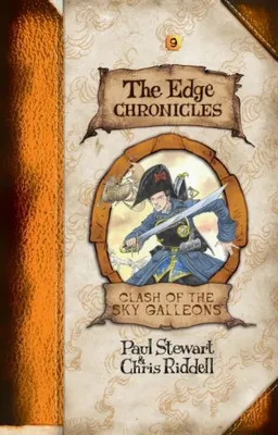 עטיפת הספר Edge Chronicles 9: Clash of the Sky Galleons (The Edge Chronicles) מאת Paul Stewart