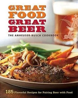 עטיפת הספר Anheuser-Busch Cookbook: Great Food, Great Beer מאת Editors of Sunset Books