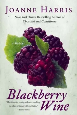 עטיפת הספר Blackberry Wine: A Novel מאת Joanne Harris
