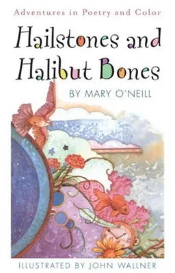 עטיפת הספר Hailstones and Halibut Bones (Adventures in Color) מאת Mary O'Neill