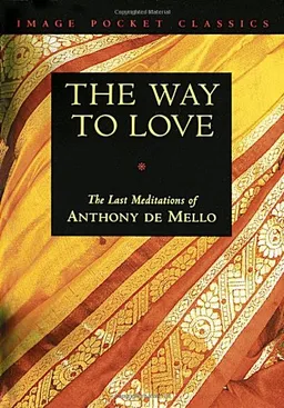 עטיפת הספר The Way to Love (Image Pocket Classics) מאת Anthony De Mello