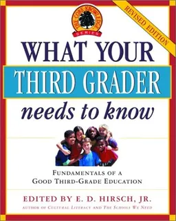 What Your Third Grader Needs to Know (Revised Edition): Fundamentals of a Good Third-Grade Education (Core Knowledge Series)
