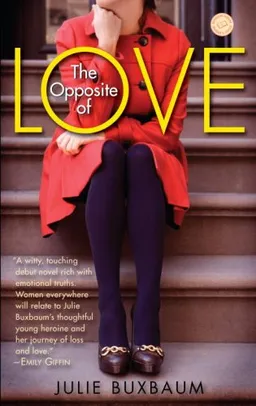 The Opposite of Love: A Novel (Random House Reader's Circle)