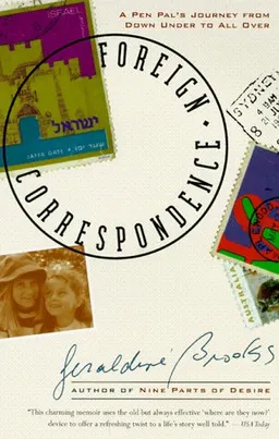 עטיפת הספר Foreign Correspondence: A Pen Pal's Journey from Down Under to All Over מאת Geraldine Brooks