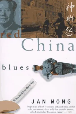 עטיפת הספר Red China Blues: My Long March From Mao to Now מאת Jan Wong