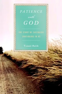 Patience with God: The Story of Zacchaeus Continuing In Us