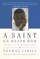 A Saint on Death Row: The Story of Dominique Green