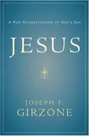 Jesus: A New Understanding of God's Son