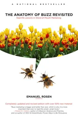 The Anatomy of Buzz Revisited: Real-life lessons in Word-of-Mouth Marketing