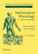 Mathematical Physiology: II: Systems Physiology (Interdisciplinary Applied Mathematics)