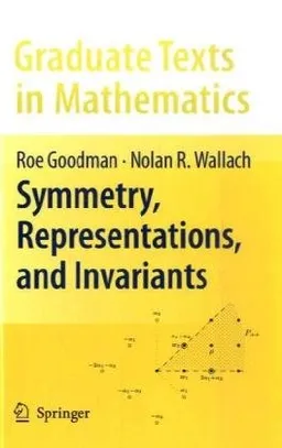Symmetry, Representations, and Invariants (Graduate Texts in Mathematics)