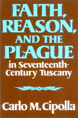 Faith, Reason, and the Plague in Seventeenth-Century Tuscany