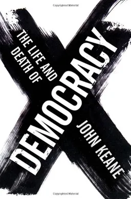 The Life and Death of Democracy