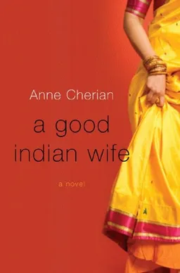 A Good Indian Wife: A Novel
