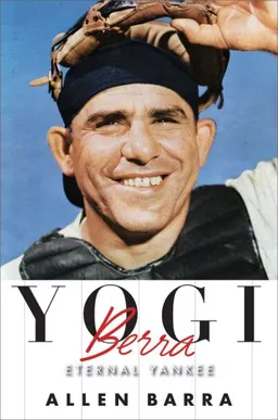 עטיפת הספר Yogi Berra: Eternal Yankee מאת Allen Barra