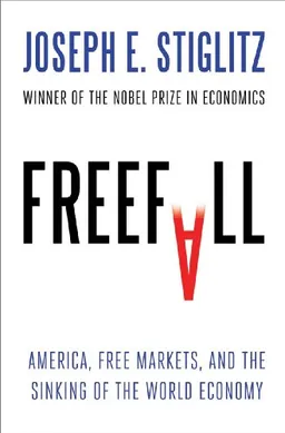 Freefall: America, Free Markets, and the Sinking of the World Economy