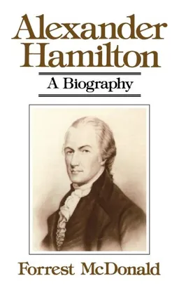 Alexander Hamilton: A Biography