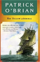 The Yellow Admiral (Vol. Book 18)  (Aubrey/Maturin Novels)