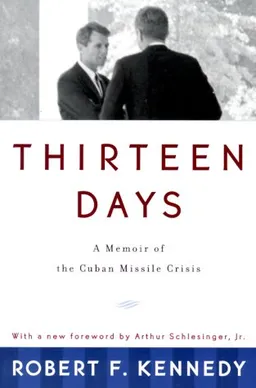 Thirteen Days: A Memoir of the Cuban Missile Crisis