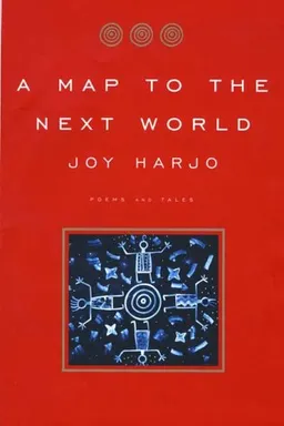 A Map to the Next World: Poems and Tales