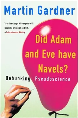 Did Adam and Eve Have Navels?: Debunking Pseudoscience
