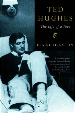 Ted Hughes: The Life of a Poet