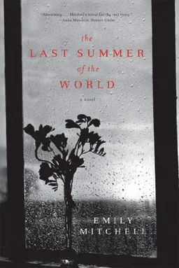 עטיפת הספר The Last Summer of the World: A Novel מאת Emily Mitchell
