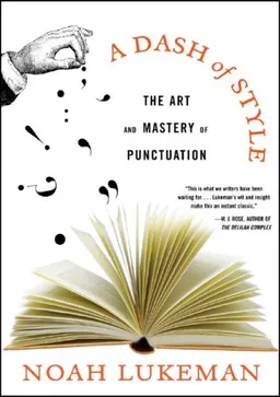 A Dash of Style: The Art and Mastery of Punctuation (Reprint)