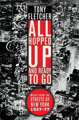 All Hopped Up and Ready to Go: Music from the Streets of New York 1927-77