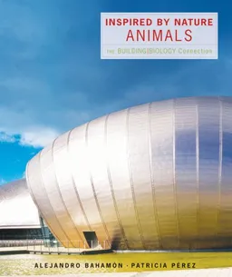 Inspired by Nature: Animals: The Building/Biology Connection (Inspired by Nature)
