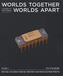 Worlds Together, Worlds Apart: A History of the World from the Beginnings of Humankind to the Present (Second  Edition)  (Vol. C: 1750 to Present)