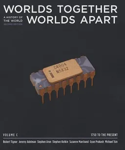 Worlds Together, Worlds Apart: A History of the World from the Beginnings of Humankind to the Present (Second  Edition)  (Vol. C: 1750 to Present)
