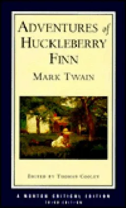 Adventures of Huckleberry Finn : An Authoritative Text Contexts and Sources Criticism (Norton Critical Edition)