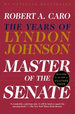 Master of the Senate: The Years of Lyndon Johnson, Vol. 3 (Vintage)