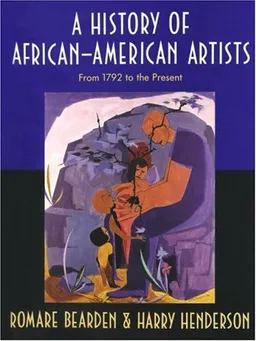 A History of African-American Artists: From 1792 to the Present