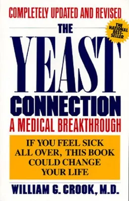 The Yeast Connection: A Medical Breakthrough