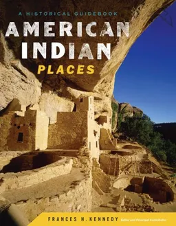 עטיפת הספר American Indian Places: A Historical Guidebook מאת Frances H. Kennedy