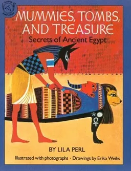 Mummies, Tombs, and Treasure: Secrets of Ancient Egypt (Vol 1)